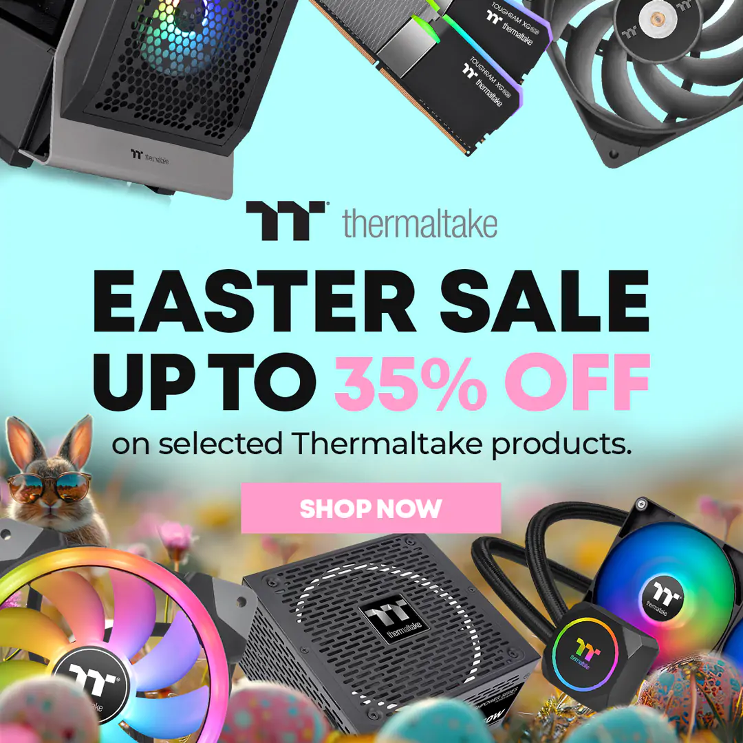 Thermaltake Easter Sale